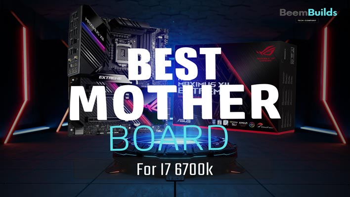 Best Motherboards For I7 6700k