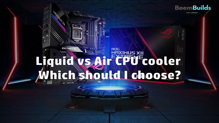 Liquid vs Air CPU cooler