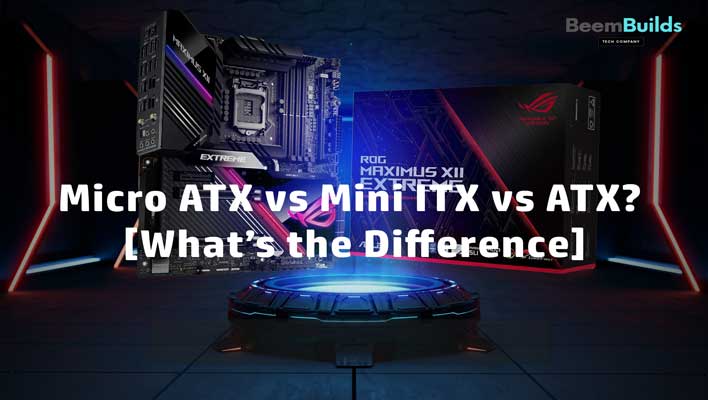 Micro ATX vs Mini ITX vs ATX