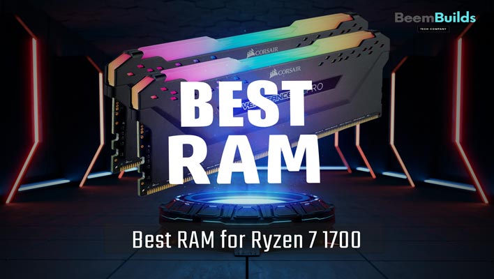 Best RAM for Ryzen 7 1700