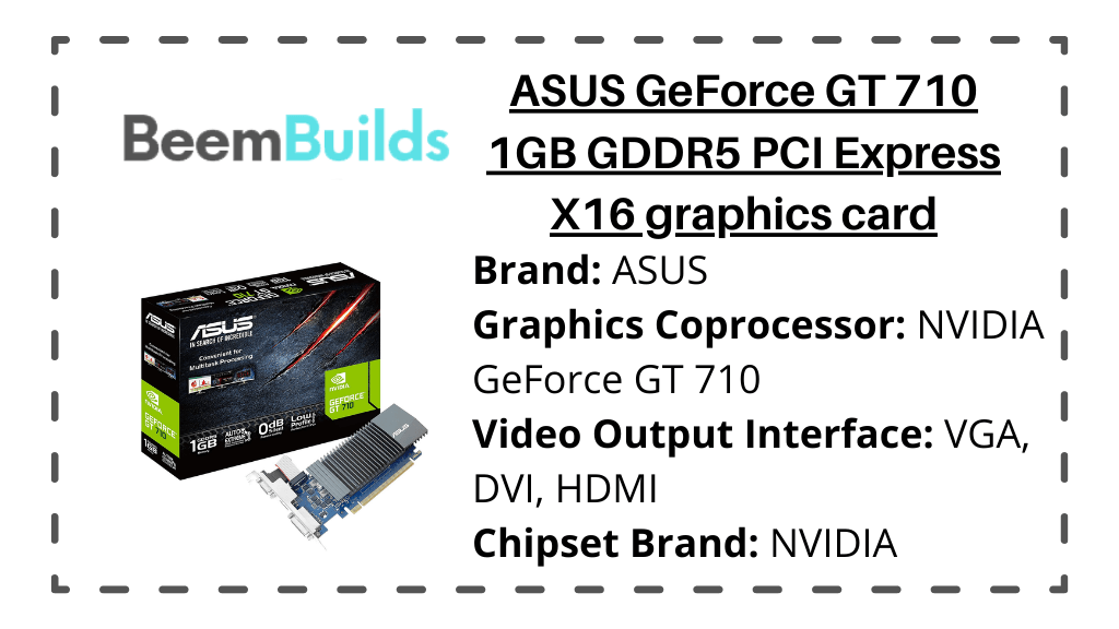 ASUS GeForce GT 710 1GB GDDR5 PCI Express X16 graphics card