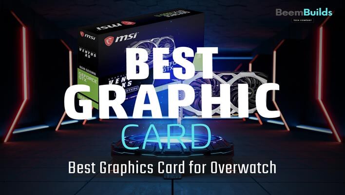 Best Graphics Card for Overwatch