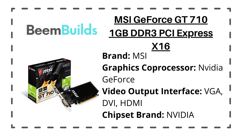 MSI GeForce GT 710 1GB DDR3 PCI Express X16