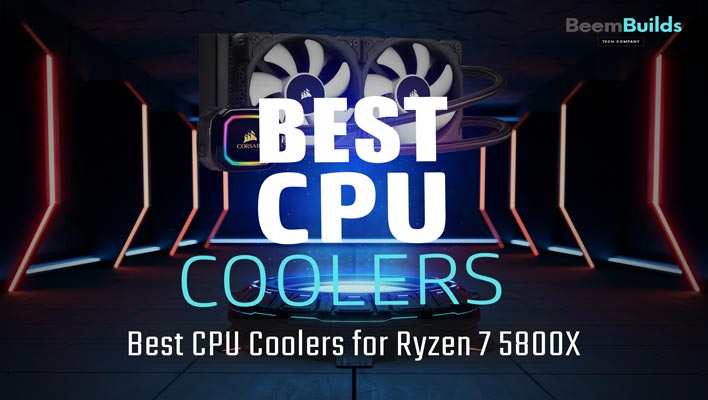 Best CPU Coolers for Ryzen 7 5800X