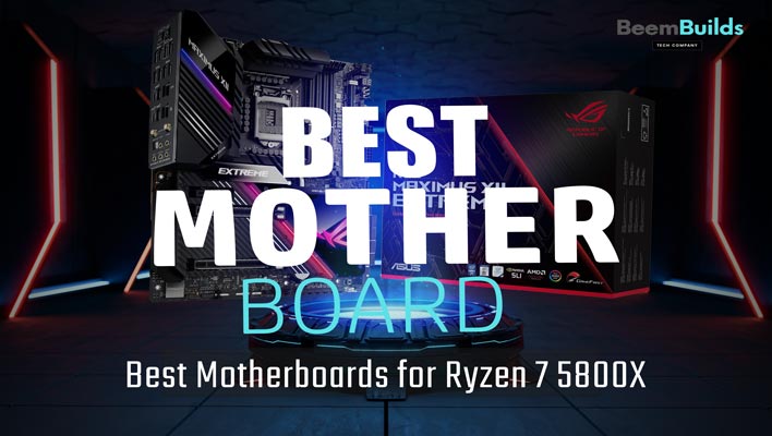 Best Motherboards for Ryzen 7 5800X