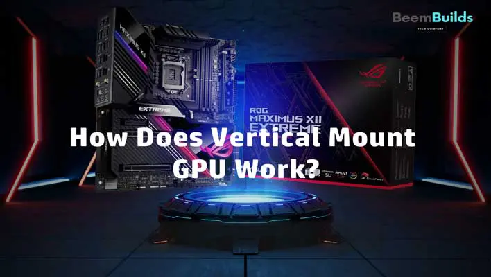 How Does Vertical Mount GPU Work