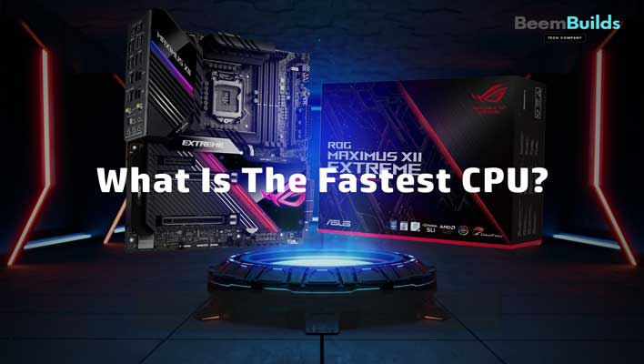 What Is The Fastest CPU