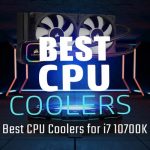 Best CPU Coolers for i7 10700K