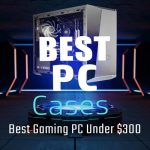 Best Gaming PC Under $300